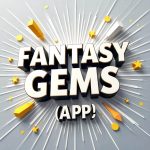 Explore Fantasy Gems App 2025: Trends in mobile gaming, gambling, and immersive experiences.